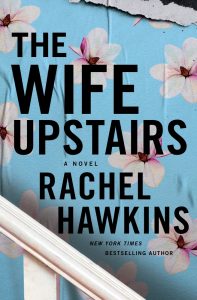 One of our recommended books is The Wife Upstairs by Rachel Hawkins