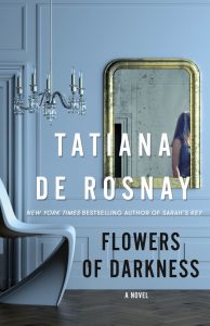 One of our recommended books is Flowers of Darkness by Tatiana de Rosnay