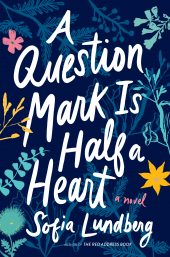 One of our recommended books is A Question Mark Is Half a Heart by Sofia Lundberg