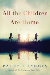One of our recommended books is All the Children Are Home by Patry Francis