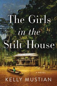 One of our recommended books is The Girls in the Stilt House by Kelly Mustian