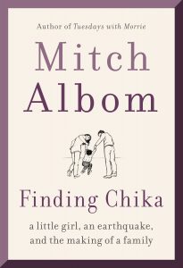 One of our recommended books is Finding Chika by Mitch Albom