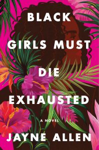 One of our recommended books is Black Girls Must Die Exhausted by Jayne Allen