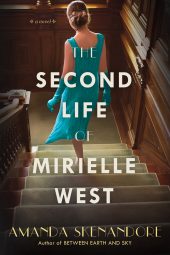One of our recommended books is The Second Life of Mirielle West by Amanda Skenandore