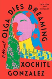 One of our recommended books is Olga Dies Dreaming by Xochitl Gonzalez