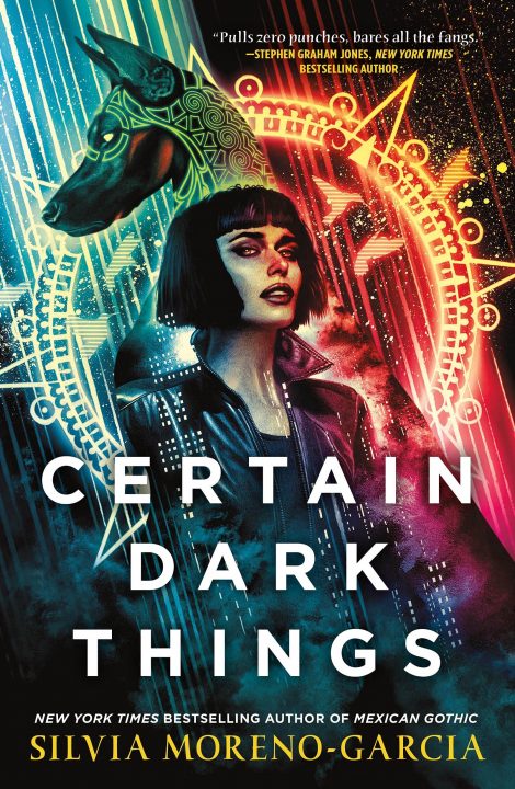 One of our recommended books is CERTAIN DARK THINGS by SILVIA MORENO-GARCIA