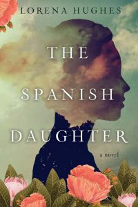 One of our recommended THE SPANISH DAUGHTER by LORENA HUGHES books is