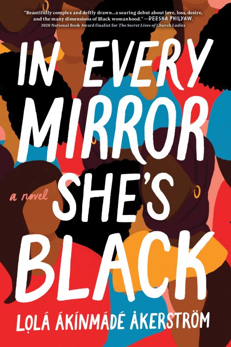 One of our recommended books is IN EVERY MIRROR SHE'S BLACK by LOLA AKINMADE AKERSTROM