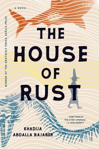 One of our recommended books is The House of Rust by Khadija Abdalla Bajaber