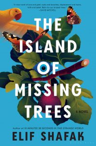One of our recommended books is The Island of Missing Trees by Elif Shafak