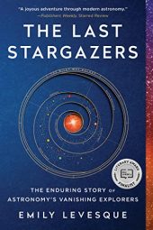 One of our recommended books is The Last Stargazers by Emily Levesque