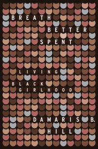 One of our recommended books is Breath Better Spent by DaMaris B. Hill