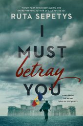One of our recommended books is I Must Betray You by Ruta Sepetys