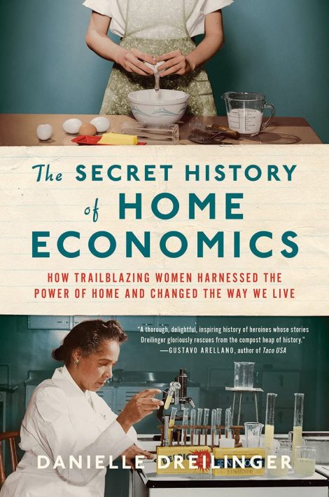 One of our recommended books is The Secret History of Home Economics by Danielle Dreilinger