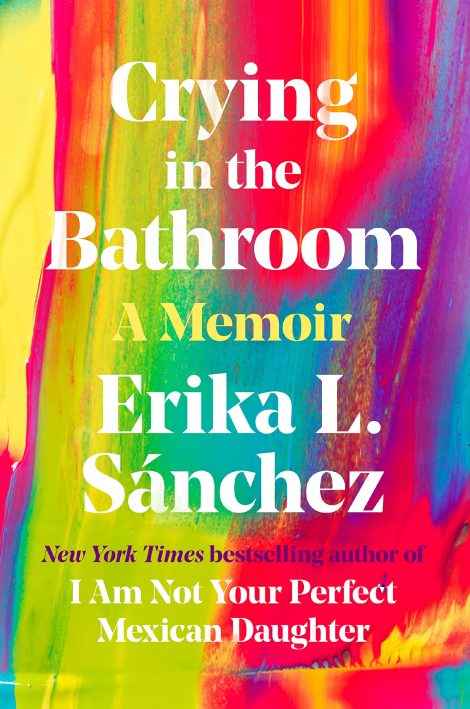 One of our recommended books is Crying in the Bathroom by Erika L. Sánchez