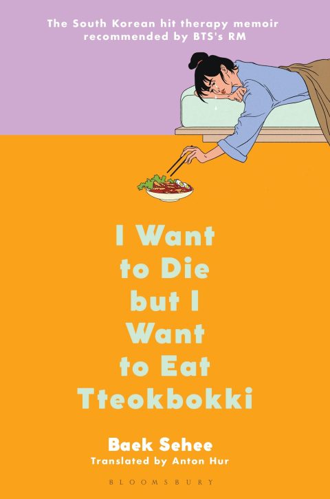 One of our recommended books is I Want to Die but I Want to Eat Ttoekbokki by Baek Sehee