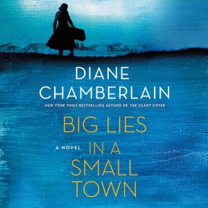 One of our recommended books is Big Lies in a Small Town by Diana Chamberlain