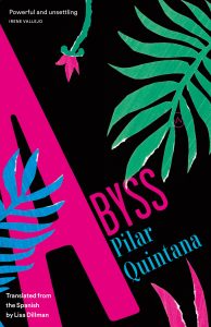One of our recommended books is Abyss by Pilar Quintana