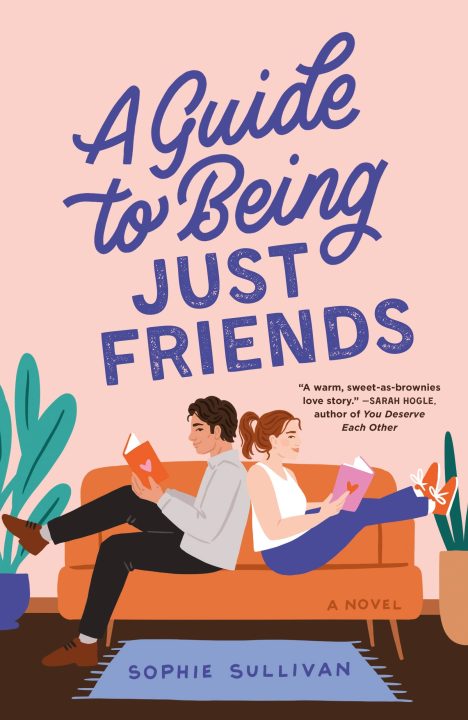 One of our recommended books is A Guide to Being Just Friends by Sophie Sullivan