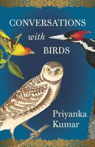 One of our recommended books is Conversations with Birds by Priyanka Kumar