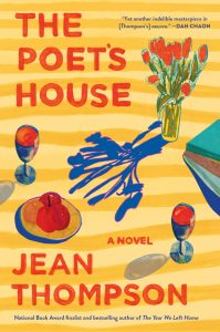 One of our recommended books is The Poet's House by Jean Thompson