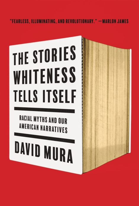 One of our recommended books is The Stories Whiteness Tells Itself by David Mura