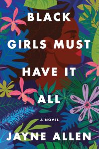 One of our recommended books is Black Girls Must Have It All by Jayne Allen