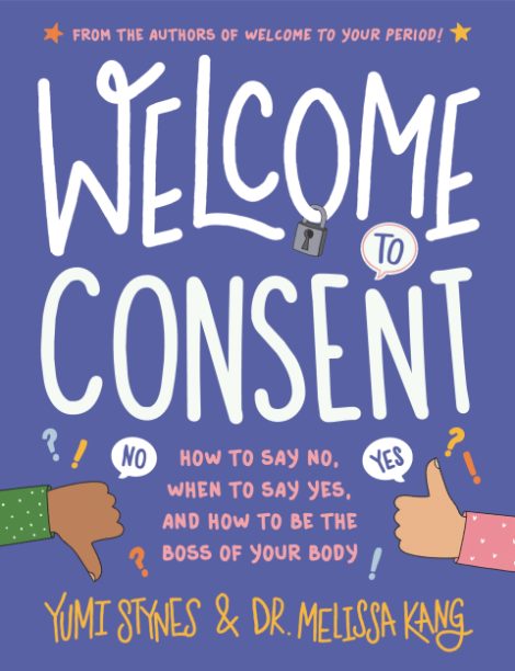 One of our recommended books is Welcome to Consent by Yumi Stynes and Dr. Melissa Kang