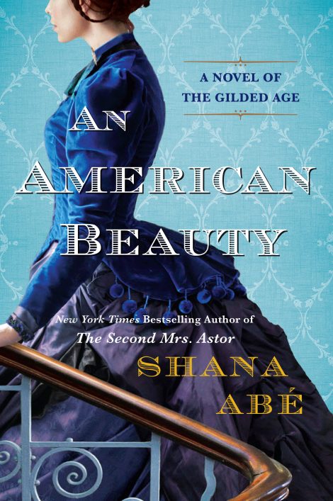 One of our recommended books is An American Beauty by Shana Abé