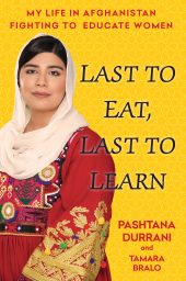 One of our recommended books is Last to Eat, Last to Learn by Pashtana Durrani