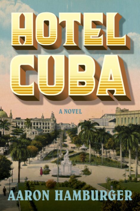 One of our recommended books is Hotel Cuba by Aaron Hamburger