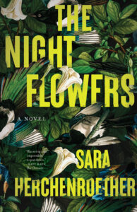 One of our recommended books is The Night Flowers by Sara Herchenroether