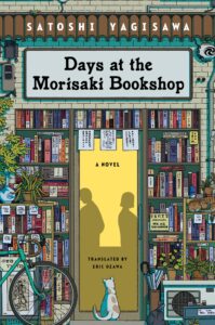 One of our recommended books is Days at the Morisaki Bookshop by Satoshi Yagisawa