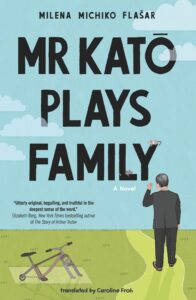 One of our recommended books is Mr Katō Plays Family by Milena Michiko Flašar
