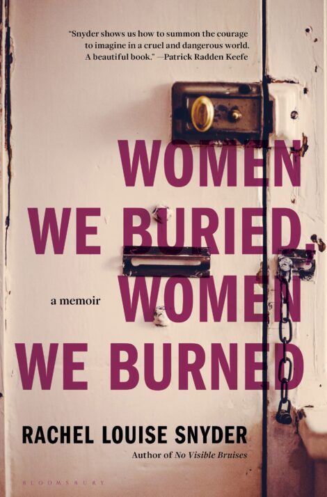 One of our recommended books is Women We Buried, Women We Burned by Rachel Louise Snyder
