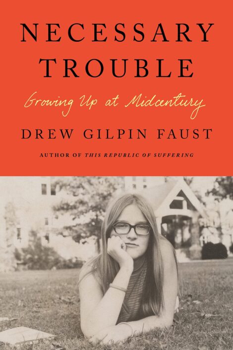 One of our recommended books is Necessary Trouble by Drew Gilpin Faust