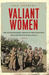 One of our recommended books is Valiant Women by Lena S. Andrews