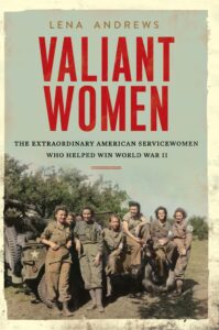 One of our recommended books is Valiant Women by Lena S. Andrews