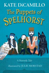 One of our recommended books is The Puppets of Spelhorst by Kate DiCamillo and Julie Morstad
