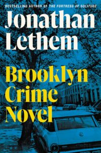 One of our recommended books is Brooklyn Crime Novel by Jonathan Lethem