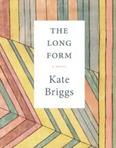 One of our recommended books is The Long Form by Kate Briggs