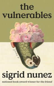 One of our recommended books is The Vulnerables by Sigrid Nunez