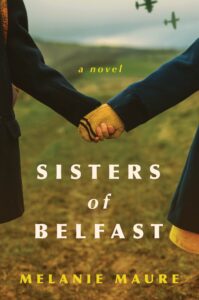 One of our recommended books is Sisters of Belfast by Melanie Maure