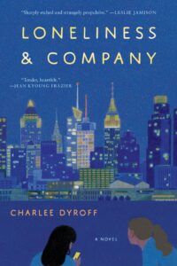 One of our recommended books is Loneliness & Company by Charlee Dyroff