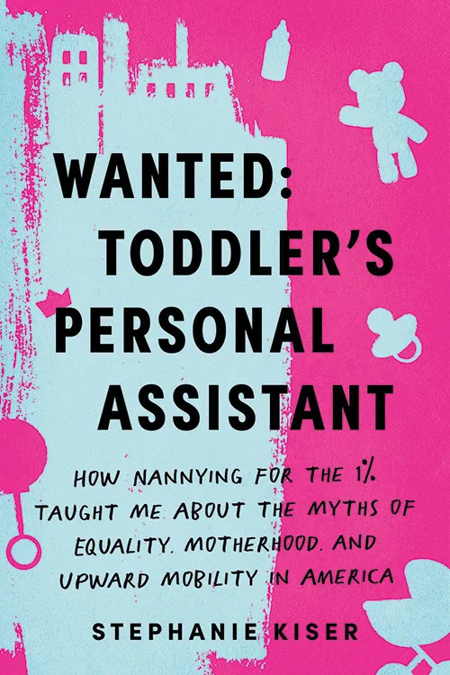 One of our recommended books is Wanted: Toddler's Personal Assistant by Stephanie Kiser