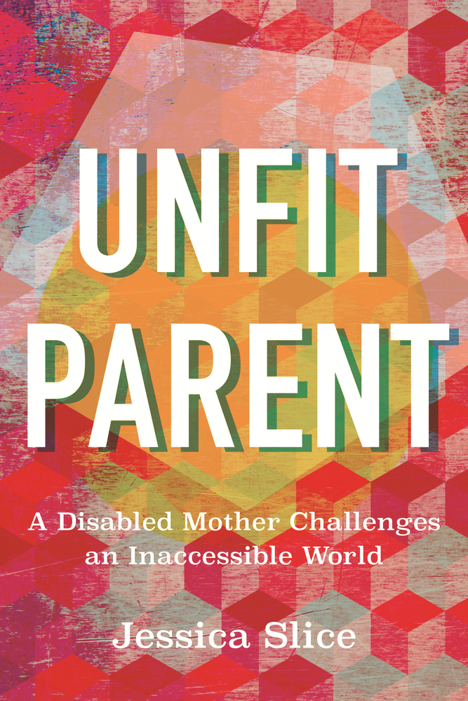 One of our recommended books is Unfit Parent by Jessica Slice