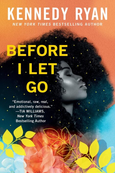 One of our recommended books is Before I Let Go by Kennedy Ryan