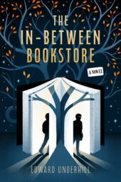 One of our recommended books is The In-Between Bookstore by Edward Underhill