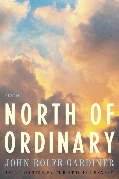 One of our recommended books is North of Ordinary by John Rolfe Gardiner