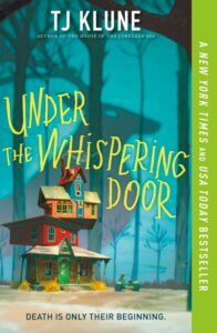 One of our recommended books is Under the Whispering Door by TJ Klune